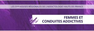 Lire la suite à propos de l’article 5èmes assises régionales de l&rsquo;addictologie